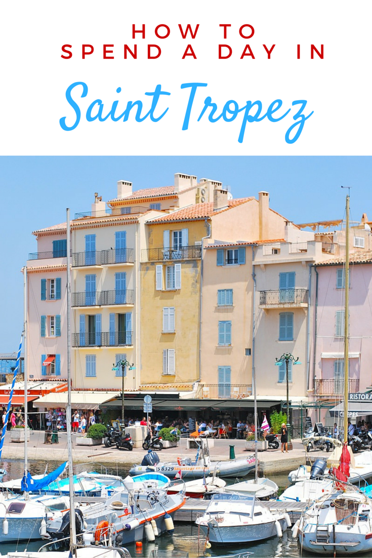 Quick Guide: How to Spend a Day in Saint Tropez, France